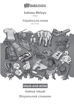 Paperback bahasa Melayu - Ukrainian (in cyrillic script), kamus visual, BW: BABADADA Malay - Ukrainian (in cyrillic script), visual dictionary, BW [Malay] Book