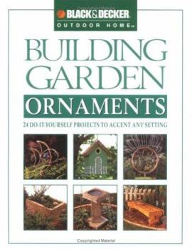Building Garden Ornaments (Black & Decker Outdoor Home)