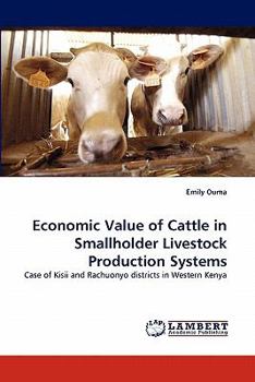 Economic Value of Cattle in Smallholder Livestock Production Systems