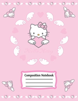 Composition Notebook: hello kitty journal with Wide Ruled Notebook Lined School Journal | 100 Pages | 8.5x11 | Children Kids Girls Teens Women | ... kitty (Wide Ruled School Composition Books)
