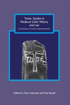 Tome: Studies in Medieval Celtic History and Law in Honour of Thomas Charles-Edwards - Book  of the Studies in Celtic History