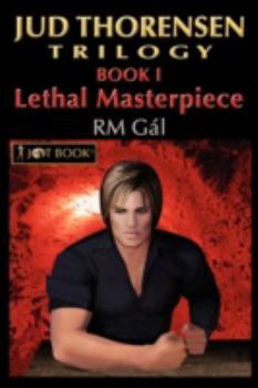 Paperback Jud Thorensen Trilogy: Book I: Lethal Masterpiece Book