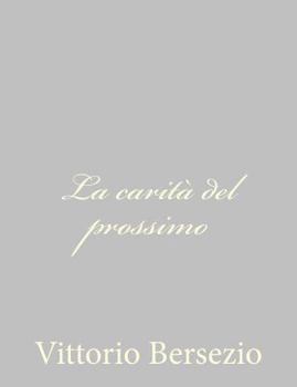 Paperback La carità del prossimo [Italian] Book