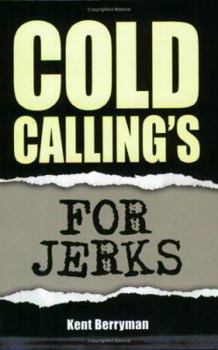 Paperback Cold Calling's For Jerks Book