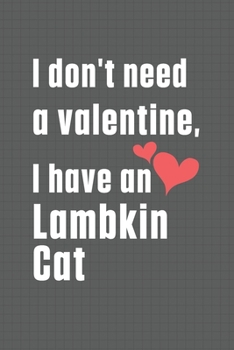 I don't need a valentine, I have a Lambkin Cat: For Lambkin Cat Fans