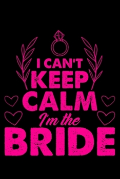 Paperback I Can't Keep Calm I'm The Bride: Lined A5 Notebook for Chemistry Journal Book