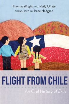 Paperback Flight from Chile: An Oral History of Exile Book