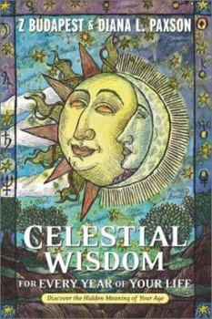 Paperback Celestial Wisdom for Every Year of Your Life: Discover the Hidden Meaning of Your Age Book
