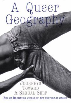 Hardcover A Queer Geography: Journeys Toward a Sexual Self Book