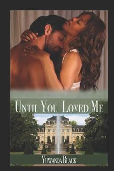 Paperback Until You Loved Me: An Interracial, Billionaire Romance Book