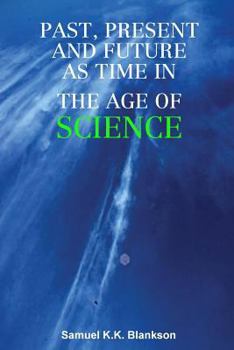 Paperback Past, Present and Future as Time in the Age of Science Book
