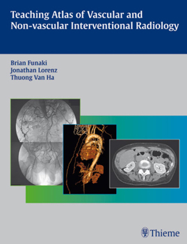 Hardcover Teaching Atlas of Vascular and Non-Vascular Interventional Radiology Book