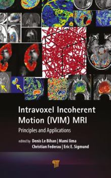 Hardcover Intravoxel Incoherent Motion (IVIM) MRI: Principles and Applications Book