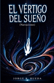 Paperback El vértigo del sueño: Narraciones [Spanish] Book