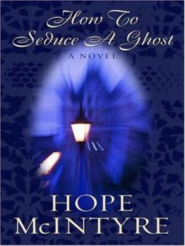 How to Seduce a Ghost (Lee Bartholomew Ghost Writer 1) - Book #1 of the Lee Bartholomew