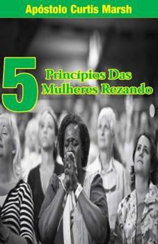 Paperback 5 Principios Das Mulheres Rezando [Portuguese] Book