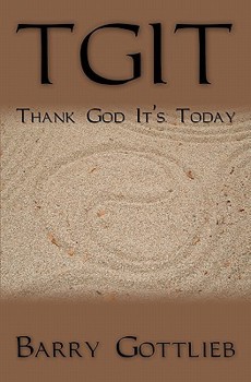 Paperback Tgit: Thank God It's Today Book