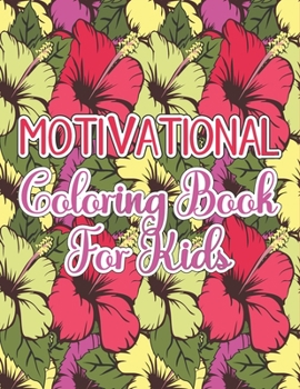 Paperback Motivational Coloring Book for Kids: Motivational Quotes Coloring Book for Kids and Teens Book