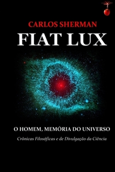 Paperback Fiat Lux: O Homem, Memória Do Universo [Portuguese] Book