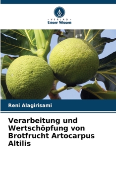 Paperback Verarbeitung und Wertschöpfung von Brotfrucht Artocarpus Altilis [German] Book