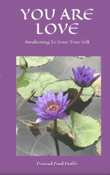 Paperback YOU ARE LOVE: Awakening To Your True Self Book