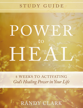 Paperback Power to Heal Study Guide: 8 Weeks to Activating God's Healing Power in Your Life Book