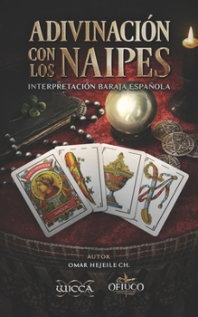 Paperback Adivinación con los Naipes: Interpretación Baraja Española [Spanish] Book