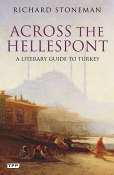 Paperback Across the Hellespont: A Literary Guide to Turkey Book