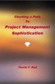 Paperback Charting A Path To Project Management Sophistication Book