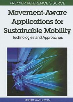 Hardcover Movement-Aware Applications for Sustainable Mobility: Technologies and Approaches Book