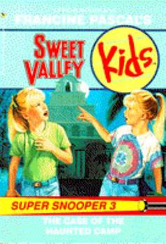 The Case of the Haunted Camp (Sweet Valley Kids Super Snooper, #3) - Book #3 of the Sweet Valley Kids Super Snoopers