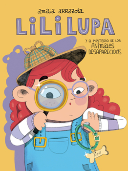 Hardcover Lili Lupa Y El Misterio de Los Animales Desaparecidos / Lili Lupa and the Mystery of the Missing Animals [Spanish] Book