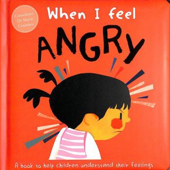 Hardcover When I Feel Angry (A Children's Book about Emotions) Book
