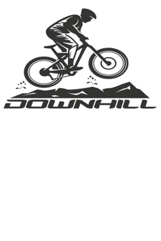 Downhill MTB: Notizbuch DIN A5 Blanko 120 Seiten Fahrrad MTB Mountainbike Rennrad Downhill Radsport Bike Geschenkidee & Weihnachten Journal Organizer Schreibheft Planer Tagebuch Notizheft Notizblock