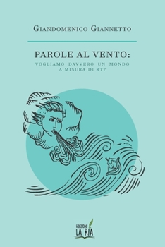 Paperback Parole al vento: vogliamo davvero un mondo a misura di Rt? [Italian] Book