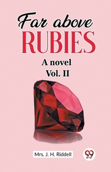 Paperback Far above rubies A novel Vol. II Book