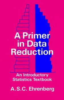 Paperback A Primer in Data Reduction: An Introductory Statistics Textbook Book
