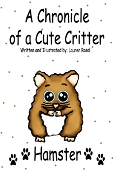 Paperback A Chronicle of a Cute Critter: Hamster Book