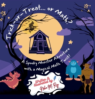 Hardcover Trick-Or-Treat... Or Math: A Spooky Monster Adventure with a magical Math Twist Book