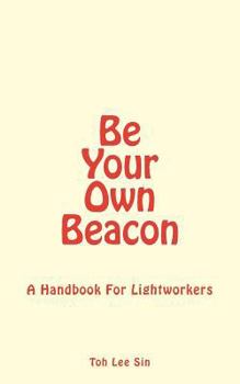 Paperback Be Your Own Beacon: A Handbook for Lightworkers Book