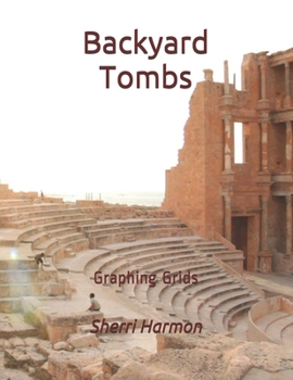 Paperback Backyard Tombs: Graphing Grids Book