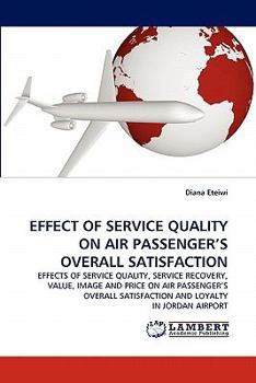 Paperback Effect of Service Quality on Air Passenger's Overall Satisfaction Book