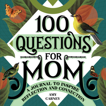 Paperback 100 Questions for Mom: A Journal to Inspire Reflection and Connection Book