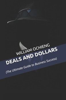 Paperback Deals and Dollars: (The Ultimate Guide to Business Success) Book