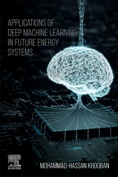 Paperback Applications of Deep Machine Learning in Future Energy Systems Book