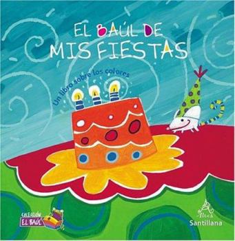 Hardcover El baul de mis fiestas (Un libro sobre los colores) (Treasure Chest Collection) (Spanish Edition) [Spanish] Book