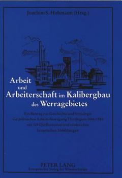 Arbeit Und Arbeiterschaft Im Kalibergbau Des Werragebietes: Ein Beitrag Zur Geschichte Und Soziologie Der Politischen Arbeiterbewegung Thueringens 184