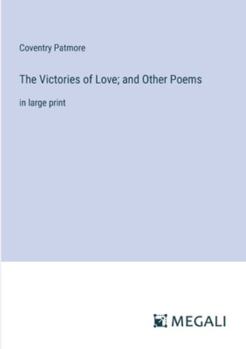 Paperback The Victories of Love; and Other Poems: in large print Book