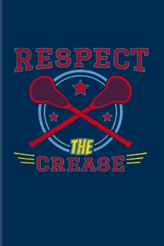 Respect The Crease: Funny Sport Quotes 2020 Planner | Weekly & Monthly Pocket Calendar | 6x9 Softcover Organizer | For Team Player & Athlets Fans