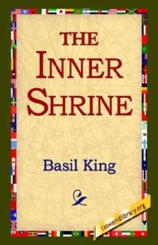 Basil King - The Inner Shrine: The Bestseller of 1909